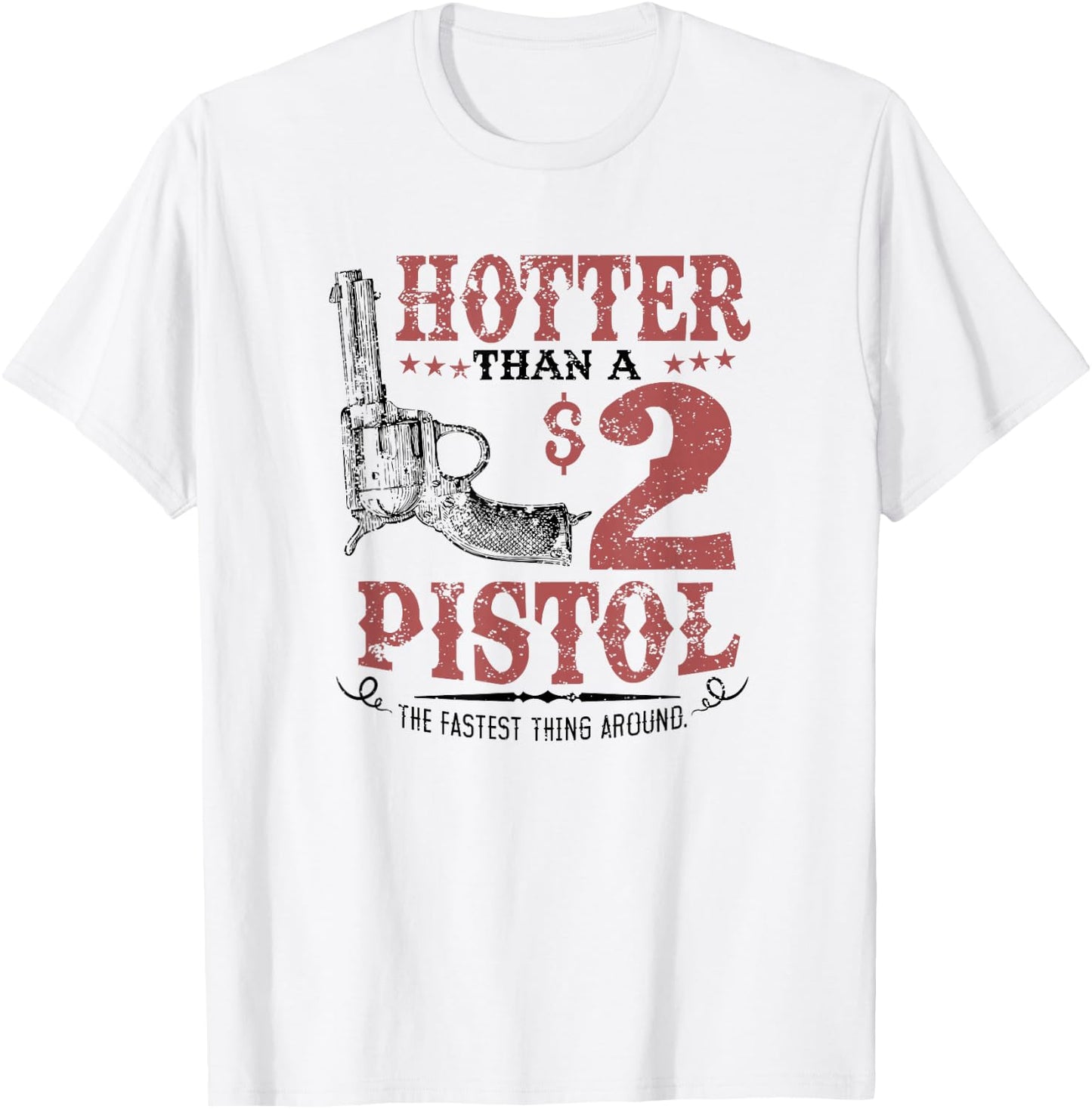 Hotter Than a $2 Pistol Rodeo Country T-Shirt - T-Shirt | White