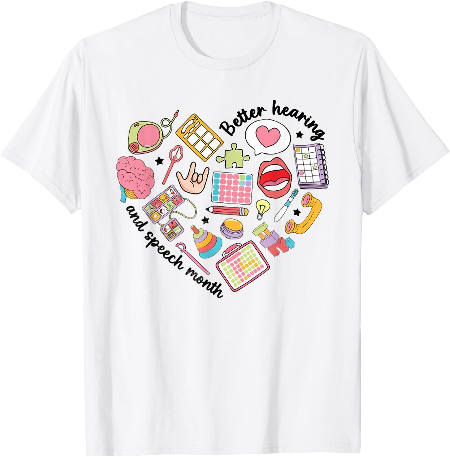 Better Speech Hearing Month Speech Therapy SLP Graduation T-Shirt - T-Shirt | White
