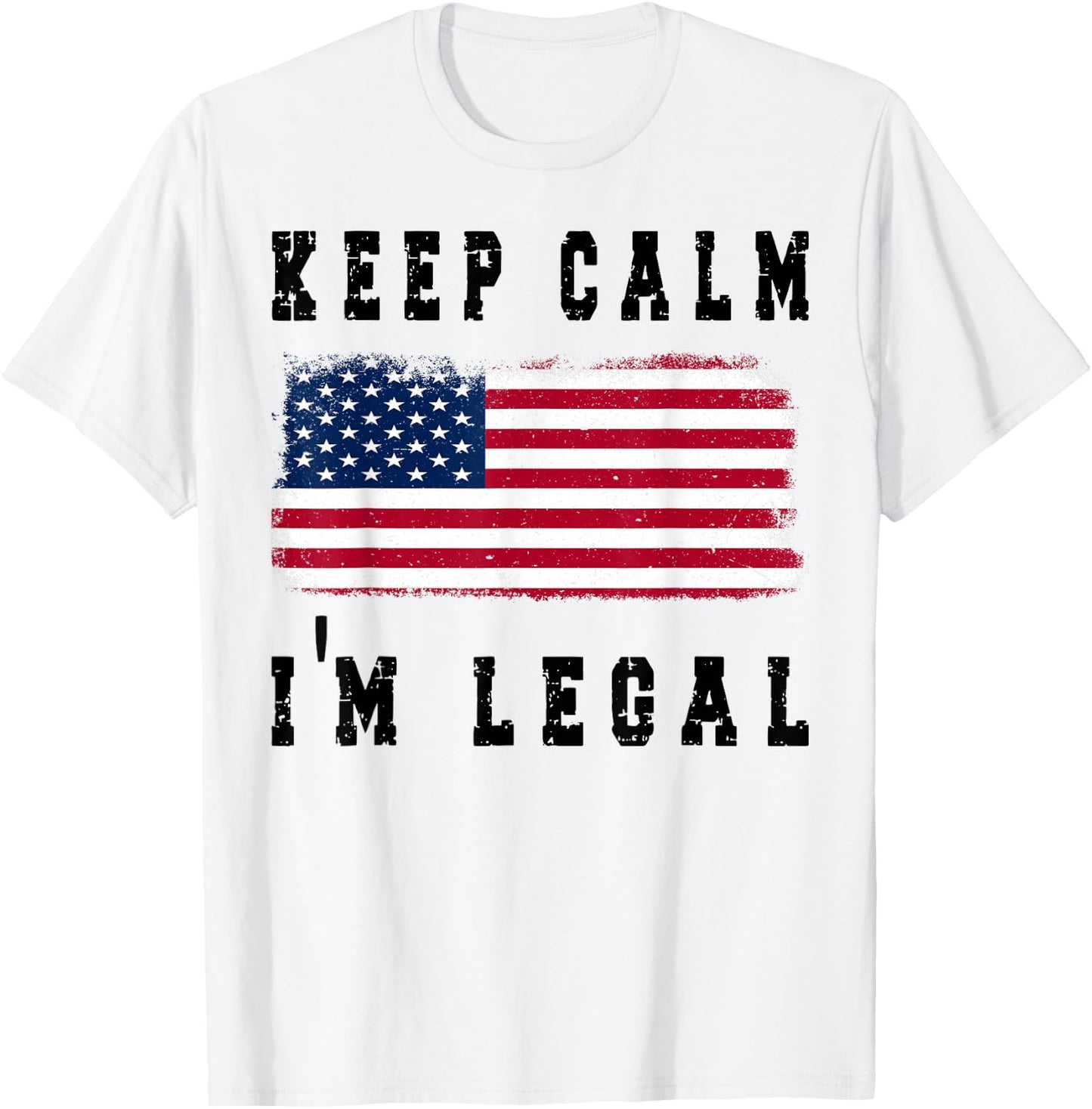 Keep Calm I'm Legal America Flag T-Shirt - T-Shirt | White