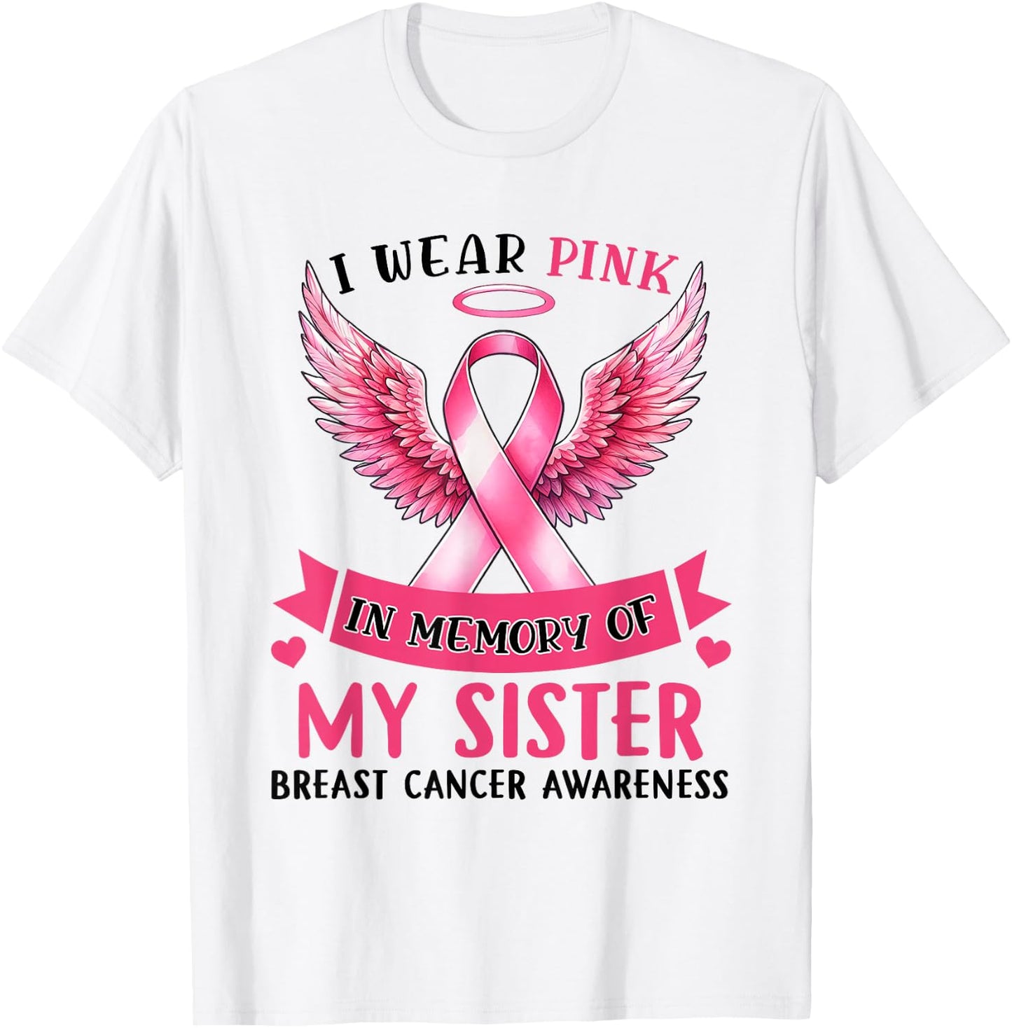 I Wear Pink In Memory Of My Sister Breast Cancer Awareness T-Shirt - T-Shirt | White