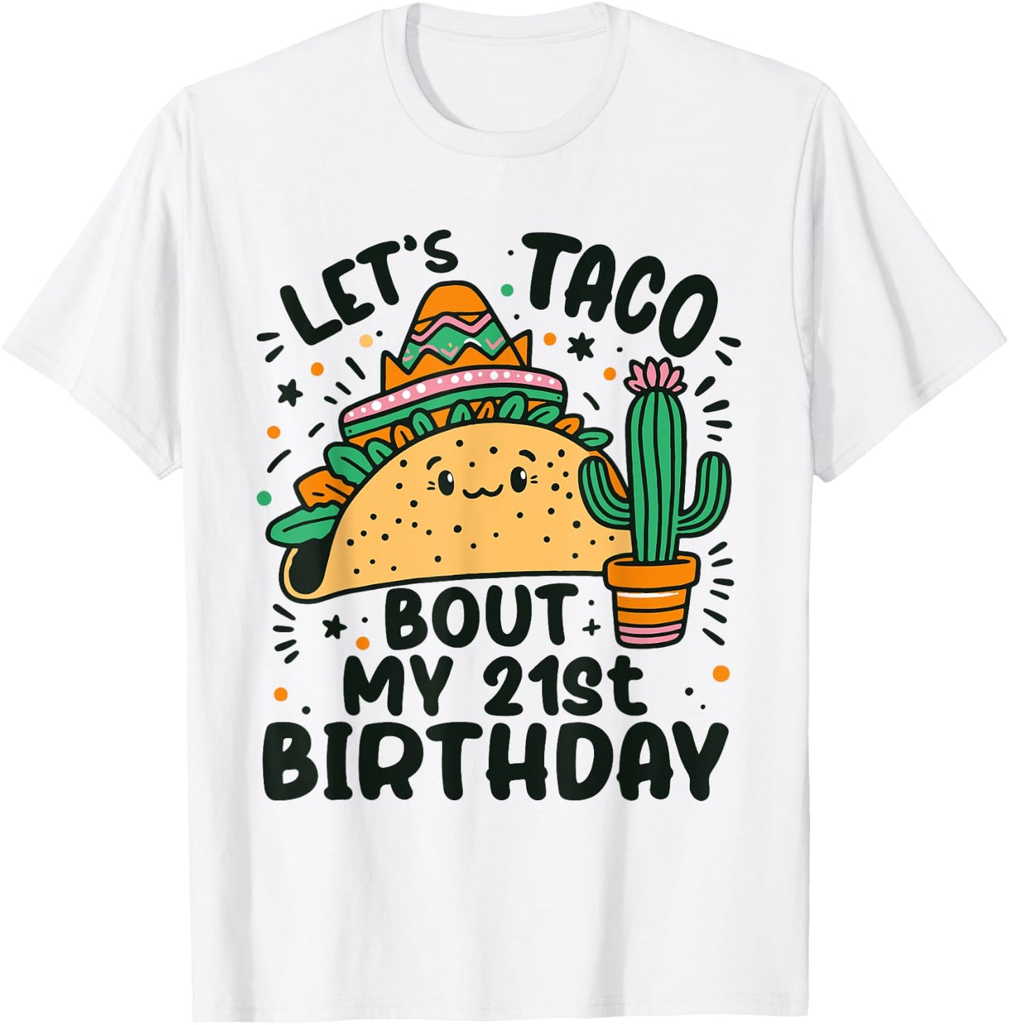 Let's Taco Bout My 21st Birthday Mexican Party Boys Men kids T-Shirt - T-Shirt | White