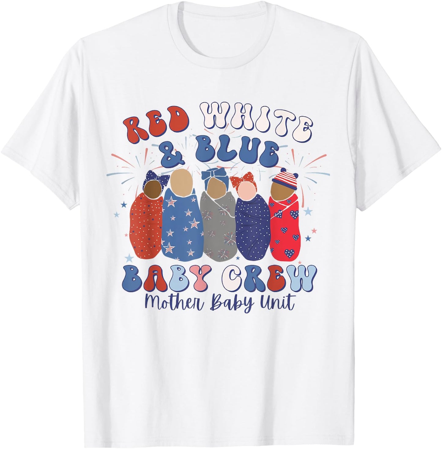 Red White Blue Baby Crew Mother Baby Nurse MBU 4th of July Kids Men T-Shirt - T-Shirt | White