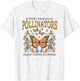 Support Your Local Pollinators Plant Native Flowers T-Shirt - T-Shirt | White