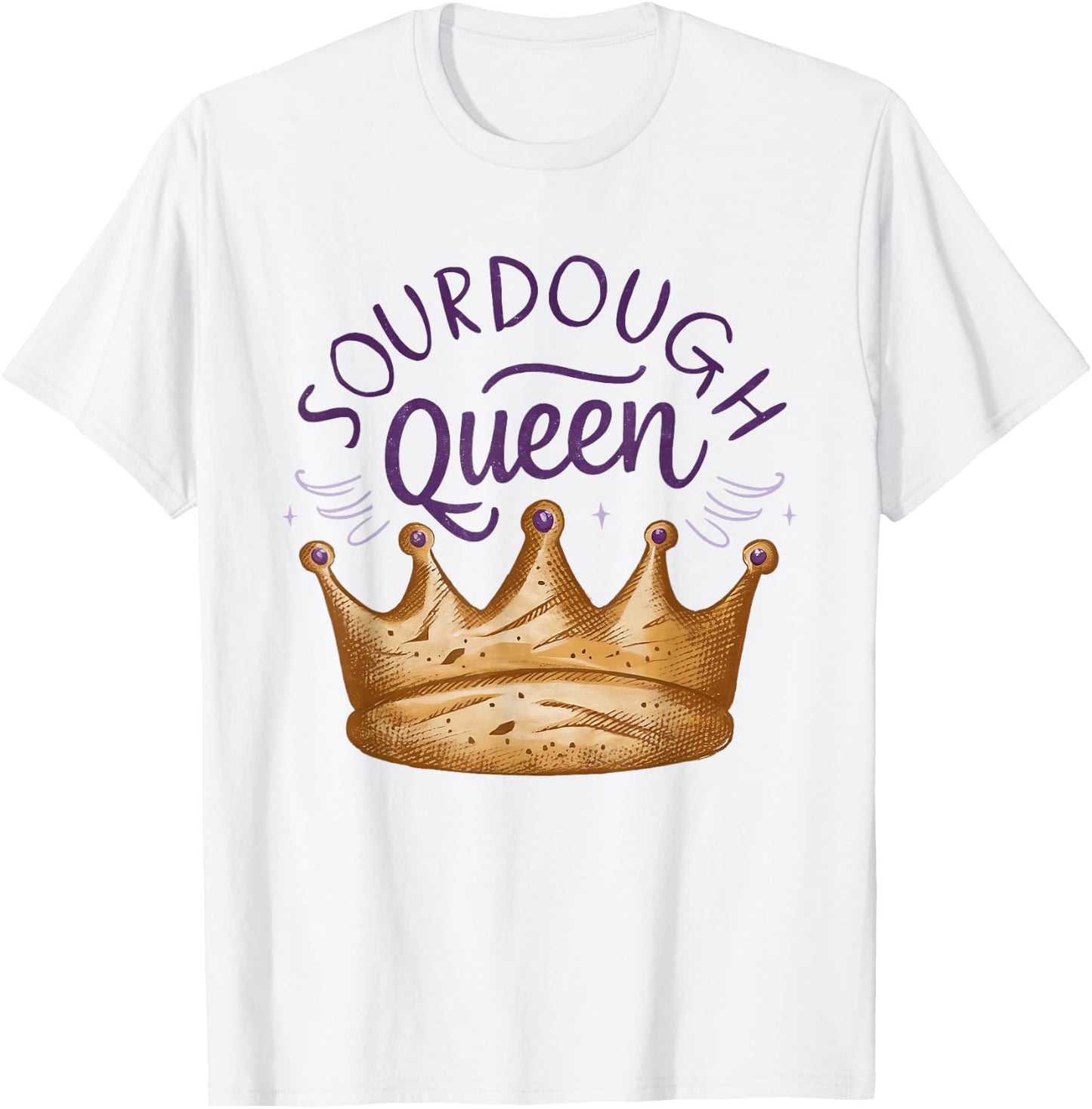 Sourdough Queen Baking Bread Women Mom Girl Chef Baker T-Shirt - T-Shirt | White