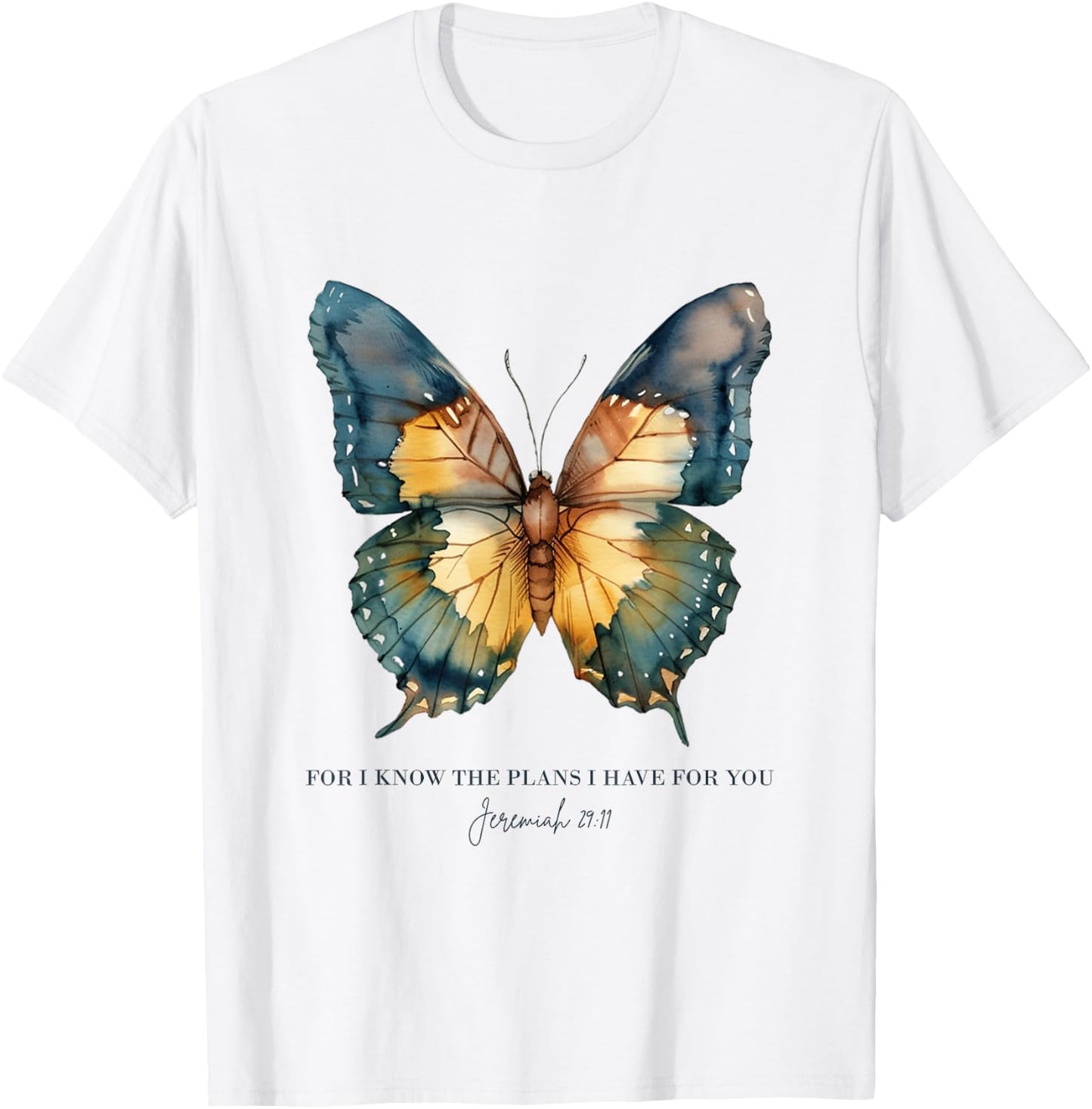 For I Know The Plans I Have For You Jeremiah 29:11 Butterfly T-Shirt - T-Shirt | White