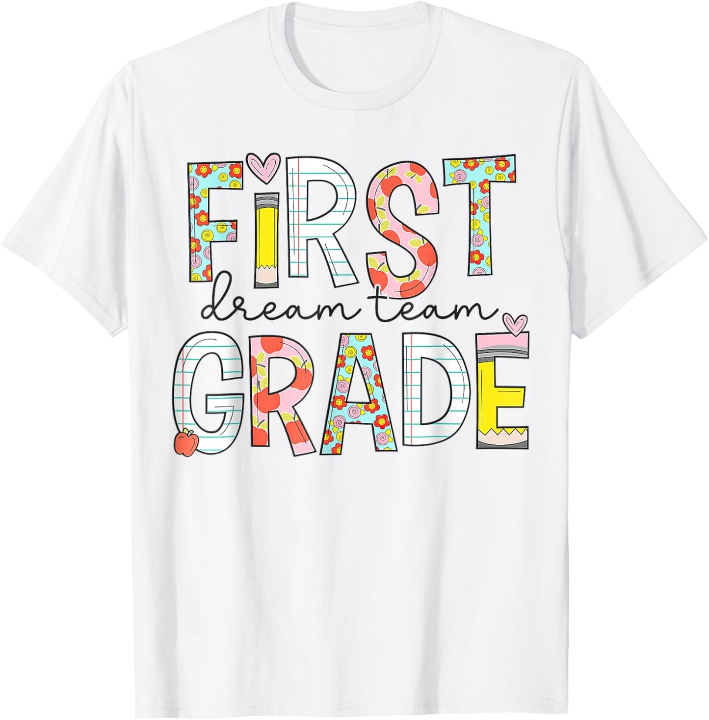 First Grade Dream Team 1st grade Teacher First Day Of School Women Girls Kids T-Shirt - T-Shirt | White