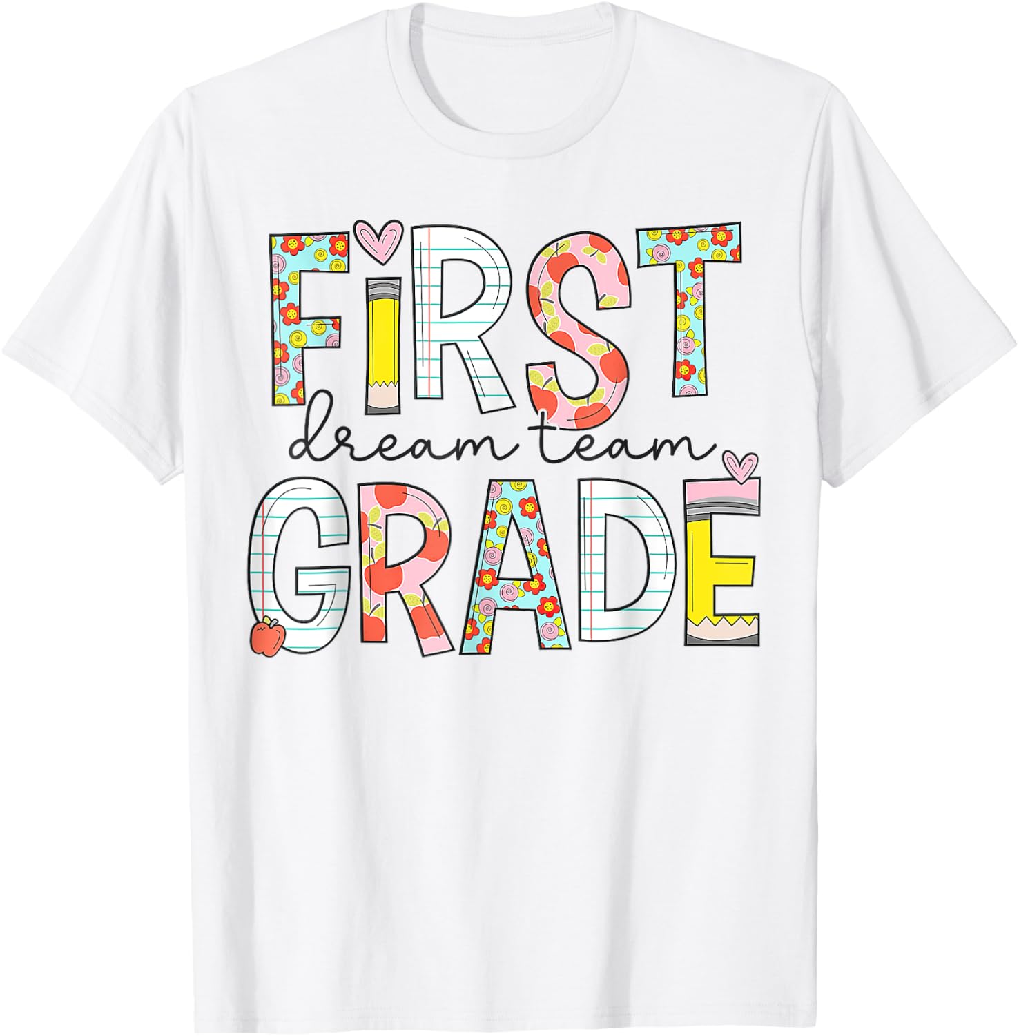 First Grade Dream Team 1st grade Teacher First Day Of School Women Girls Kids T-Shirt - T-Shirt | White
