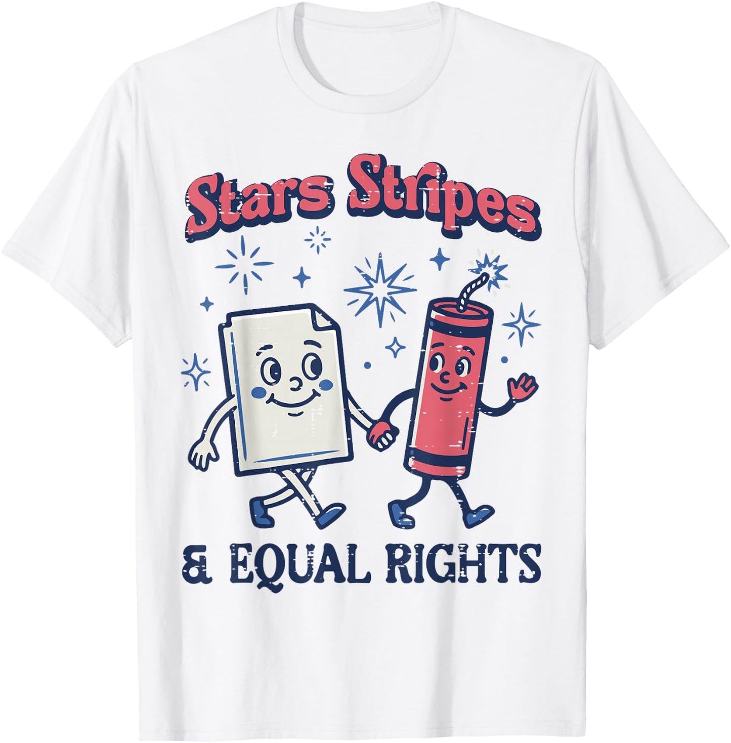 Stars Stripes Equal Rights 4th of July Firecracker Men Women T-Shirt - T-Shirt | White