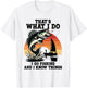 That's What I Do Go Fishing And I Know Things Funny Sayings T-Shirt - T-Shirt | White