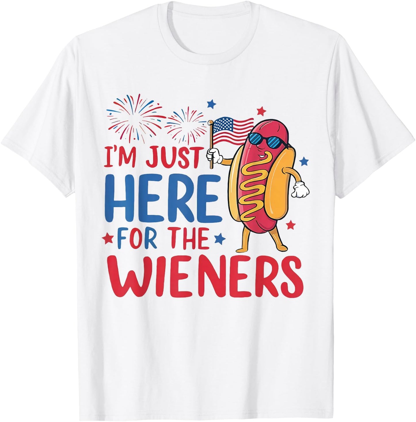I'm Just Here For The Wieners 4th of July Funny Hot Dog T-Shirt - T-Shirt | White