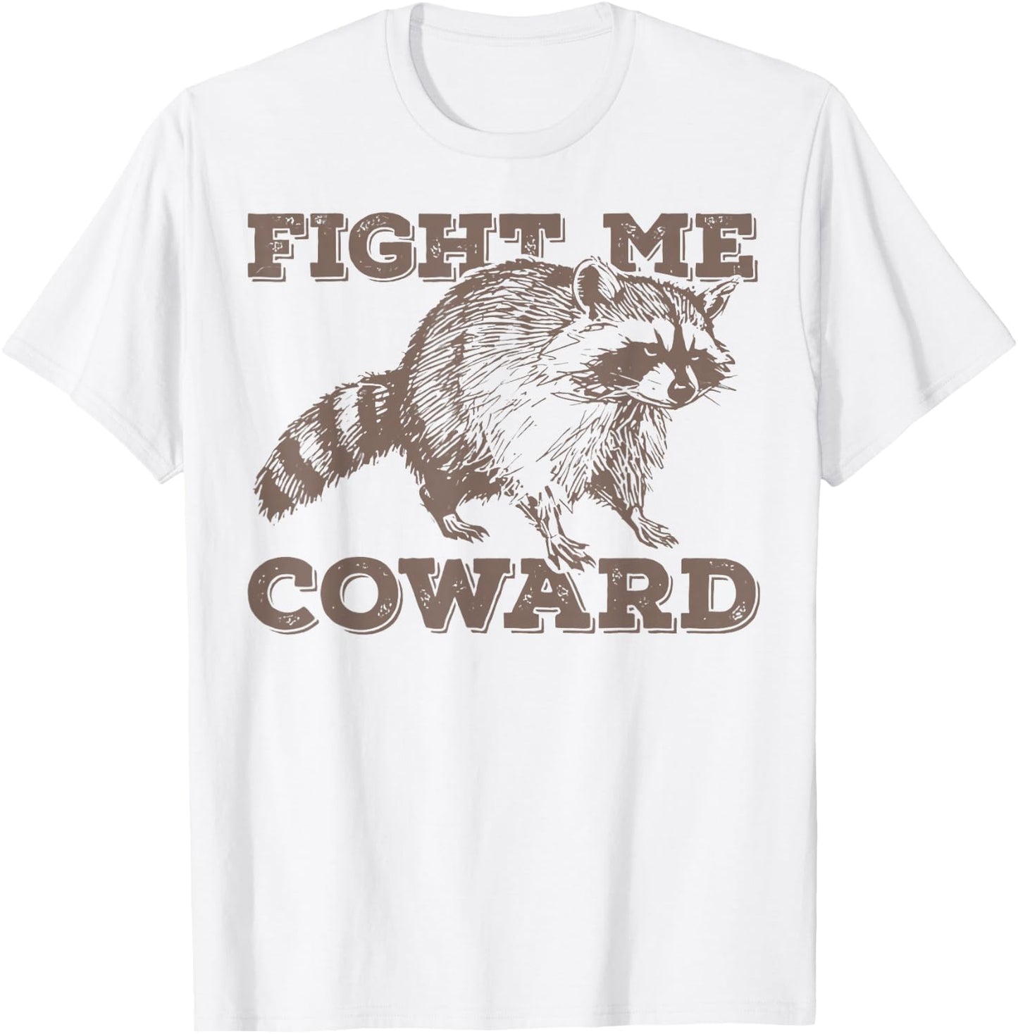 Fight Me Coward Funny Raccoon Vintage T-Shirt - T-Shirt | White