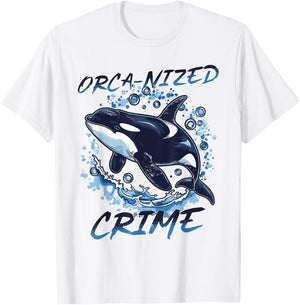 Funny Orca Animal Orca-nized Crime T-Shirt - T-Shirt | White