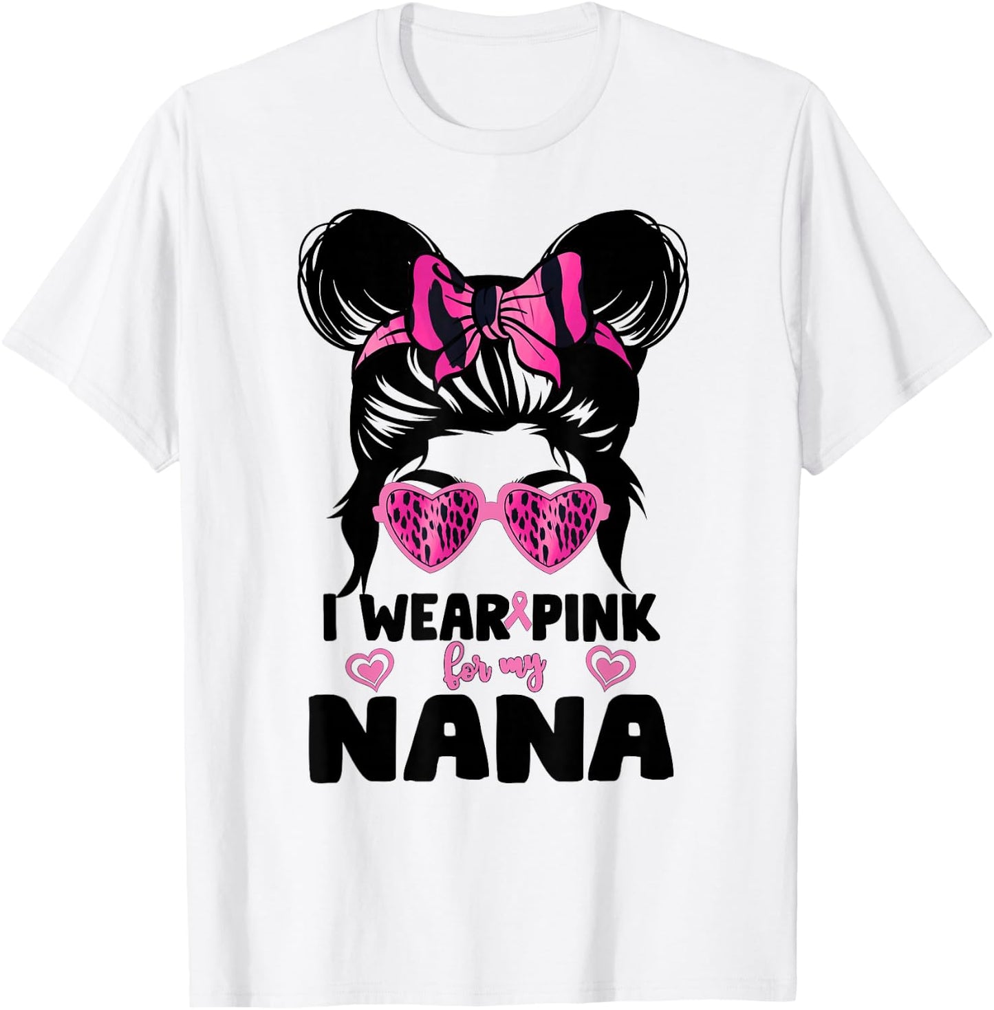I Wear Pink For My Nana Messy Bun Breast Cancer Awareness T-Shirt - T-Shirt | White