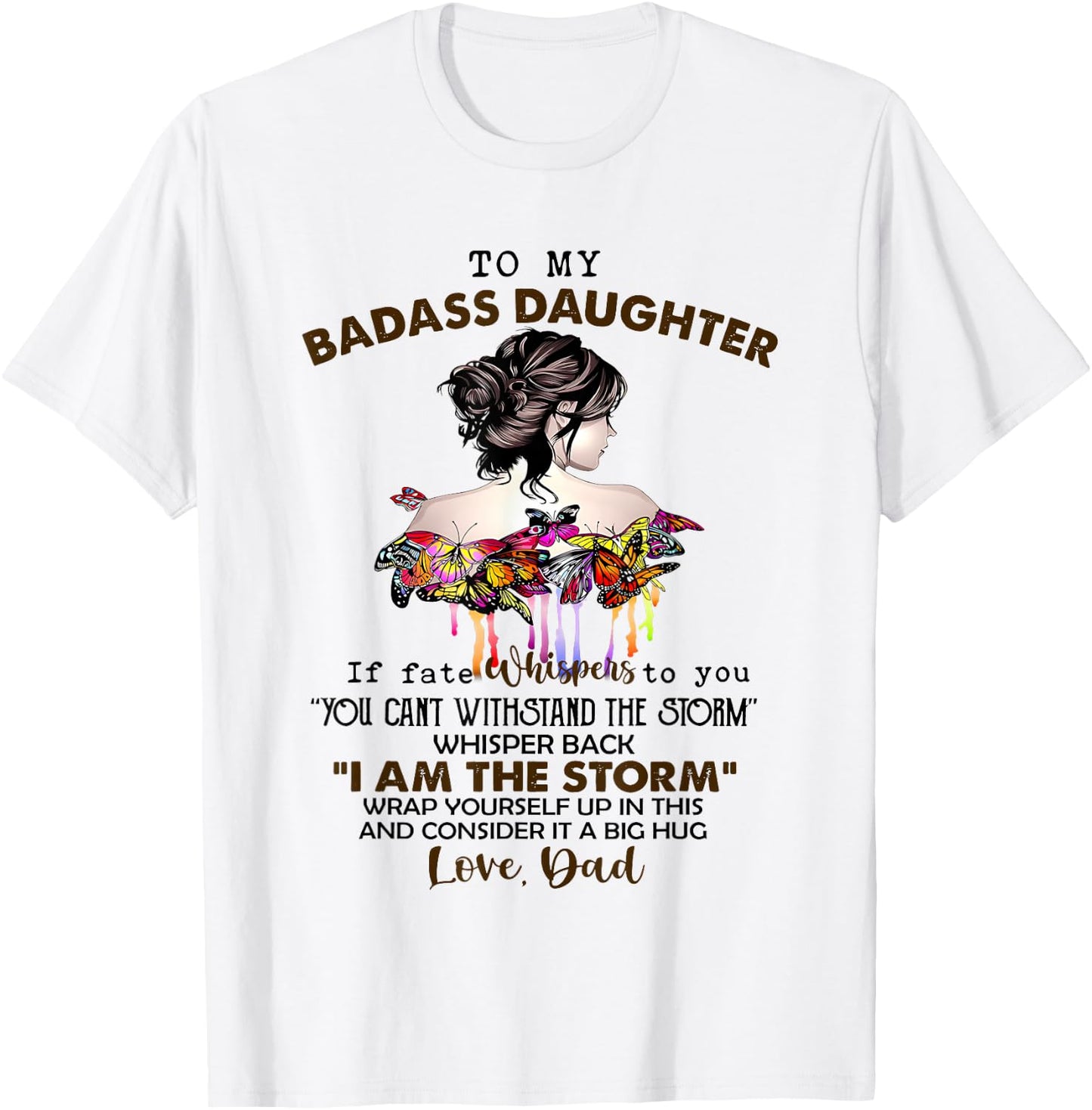 To My Badass Daughter If Fate Whispers to You T-Shirt - T-Shirt | White