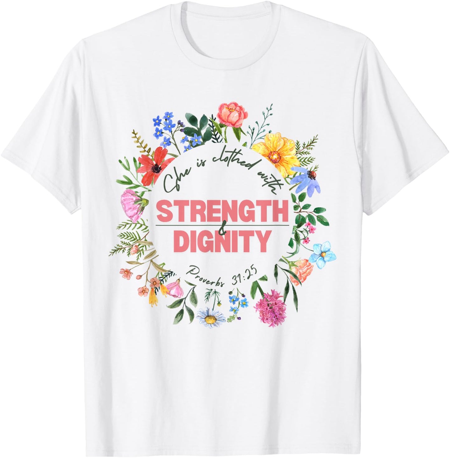 Women's Proverbs 31 She is Clothed with Strength & Dignity T-Shirt - T-Shirt | White