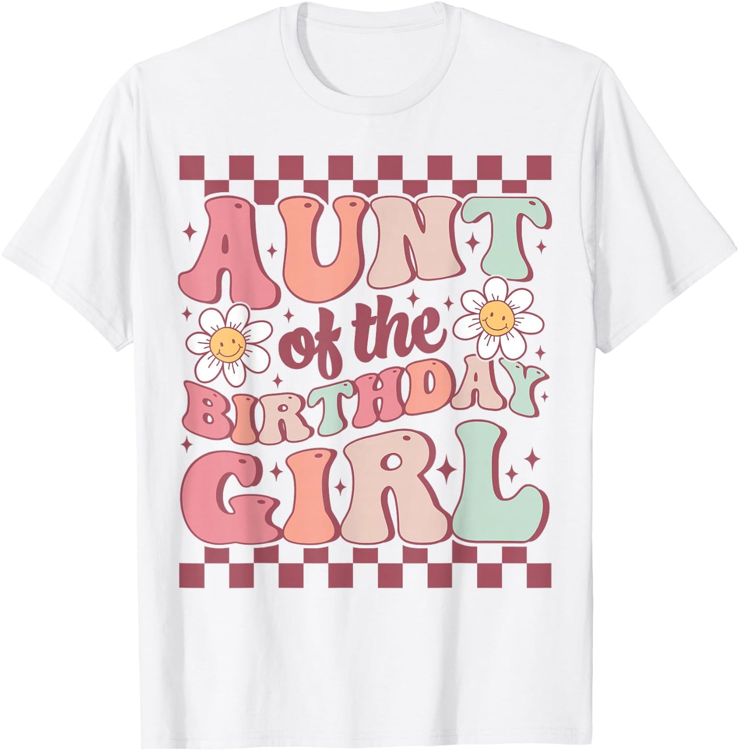 Aunt of The Birthday Girl Cute Family Groovy Birthday Party T-Shirt - T-Shirt | White