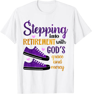 Stepping Into My Retirement With God's Grace And Mercy T-Shirt - T-Shirt | White