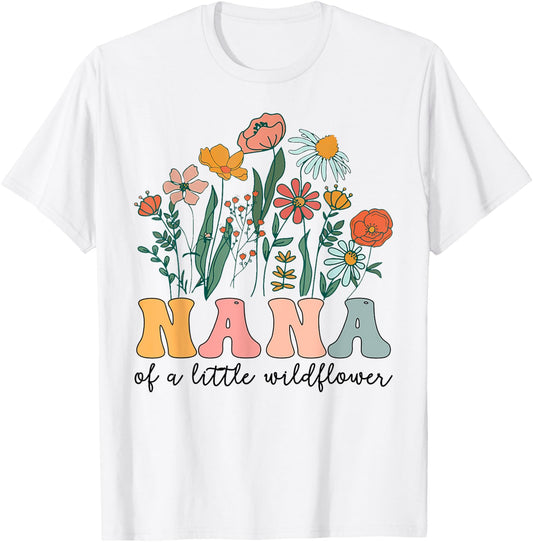Nana Of The Little Wildflower Birthday Party Baby Shower T-Shirt - T-Shirt | White