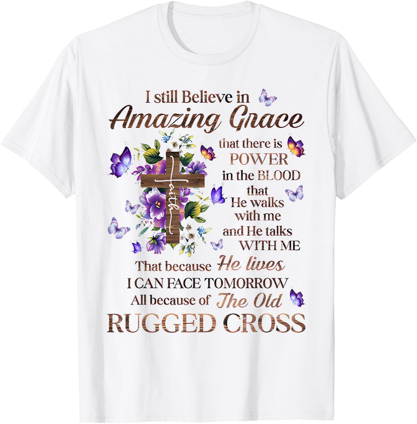 I Still Believe In Amazing Grace Jesus Christian T-Shirt - T-Shirt | White