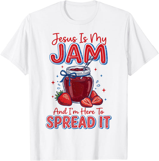 Jesus is My Jam and I'm Here to Spread It T-Shirt - T-Shirt | White