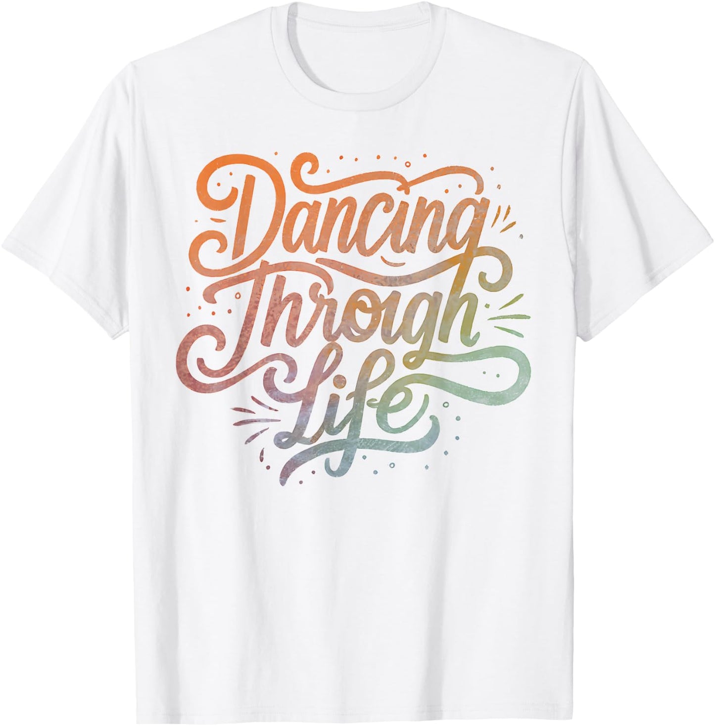 Graphic Men Women Boys Girls Dancing Through Life Apparel For Ballerinas Dancers And T-Shirt - T-Shirt | White