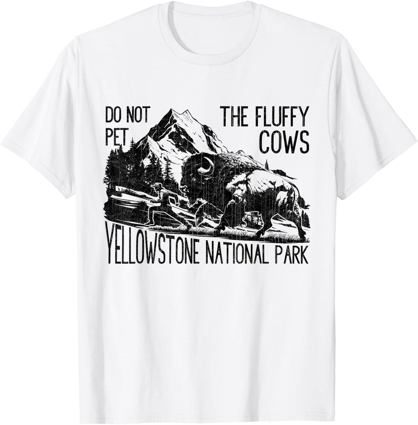 Do Not Pet The Fluffy Cows Yellowstone National Park Vintage T-Shirt - T-Shirt | White