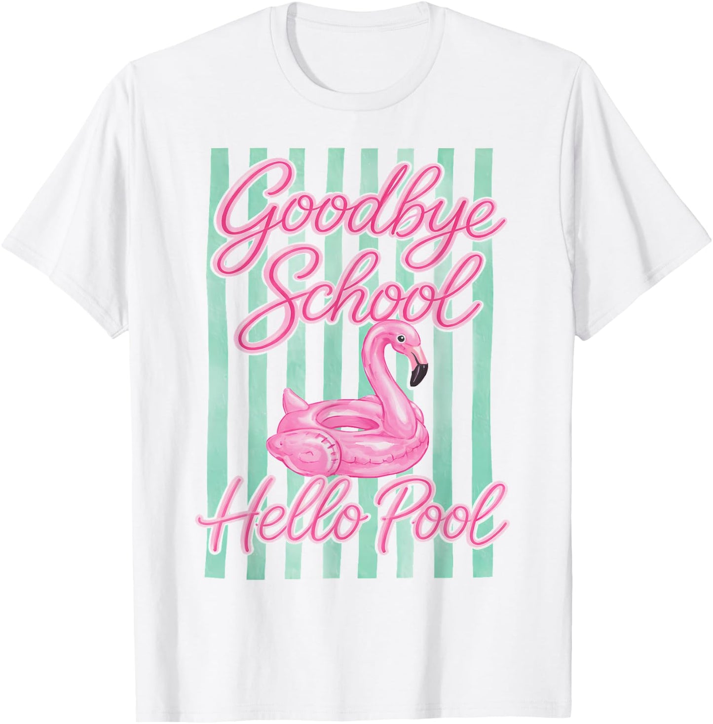 Goodbye School, Hello Pool Flamingo Summer Vacation T-Shirt - T-Shirt | White