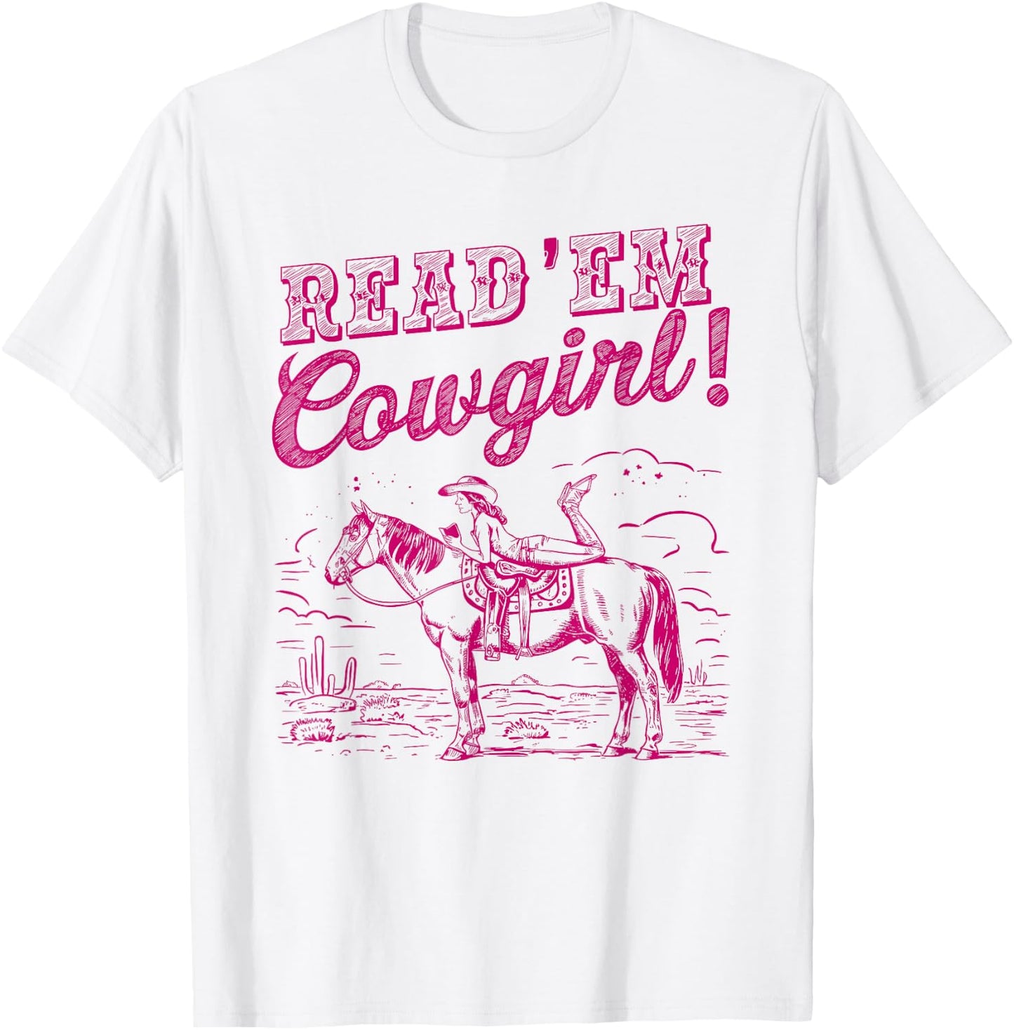 Literary Librarian Cowboy Romance Reader Howdy NS Read 'em Cowgirl Cute Western Cowgirl Texas Bookish Bookworm , Small, Pink T-Shirt - T-Shirt | White