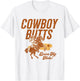 Cowboy Butts Drive Me Nuts Country Cowgirl Western Graphic T-Shirt - T-Shirt | White