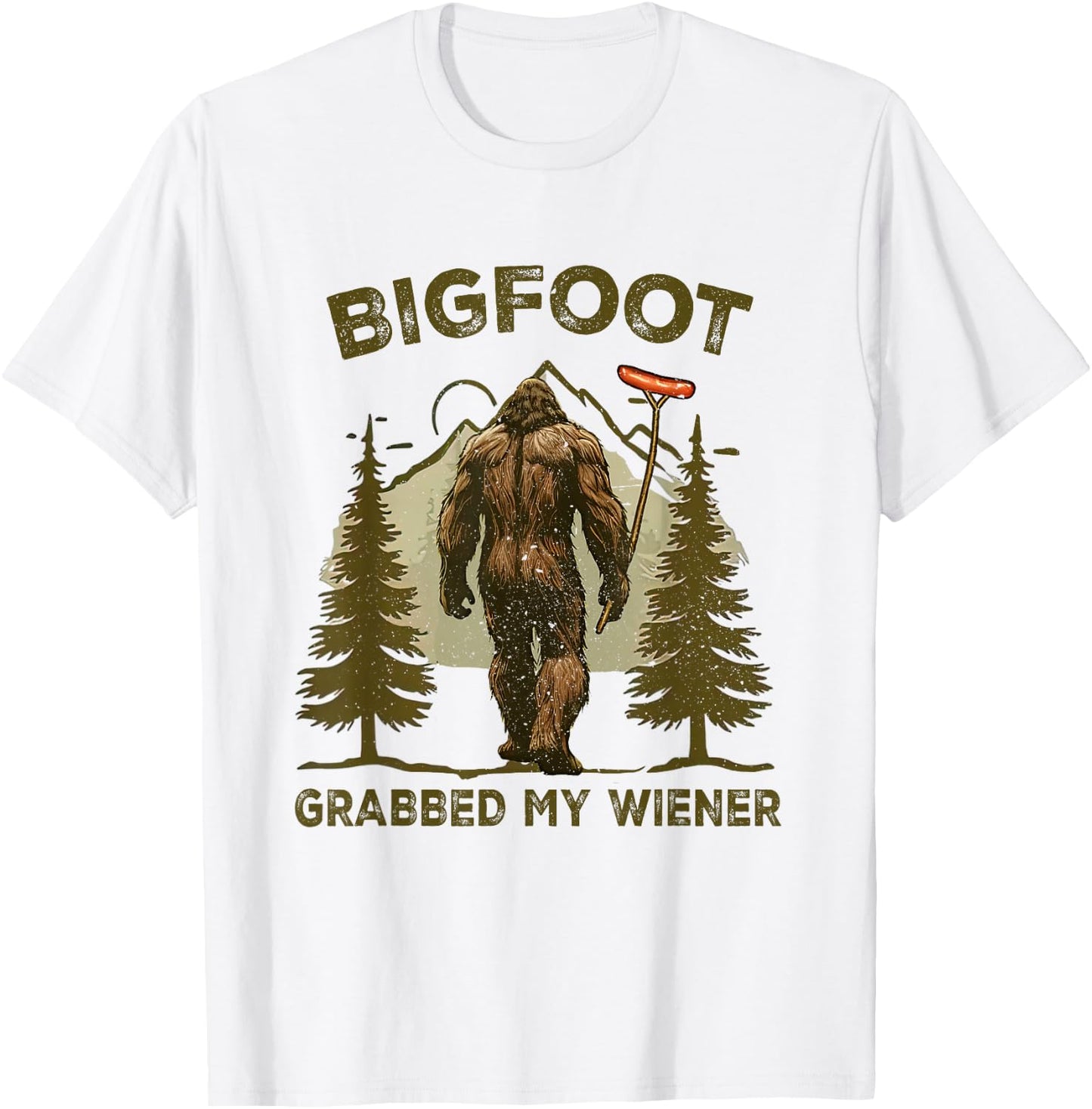 Funny retro bigfoot, Bigfoot Grabbed My Wiener design T-Shirt - T-Shirt | White