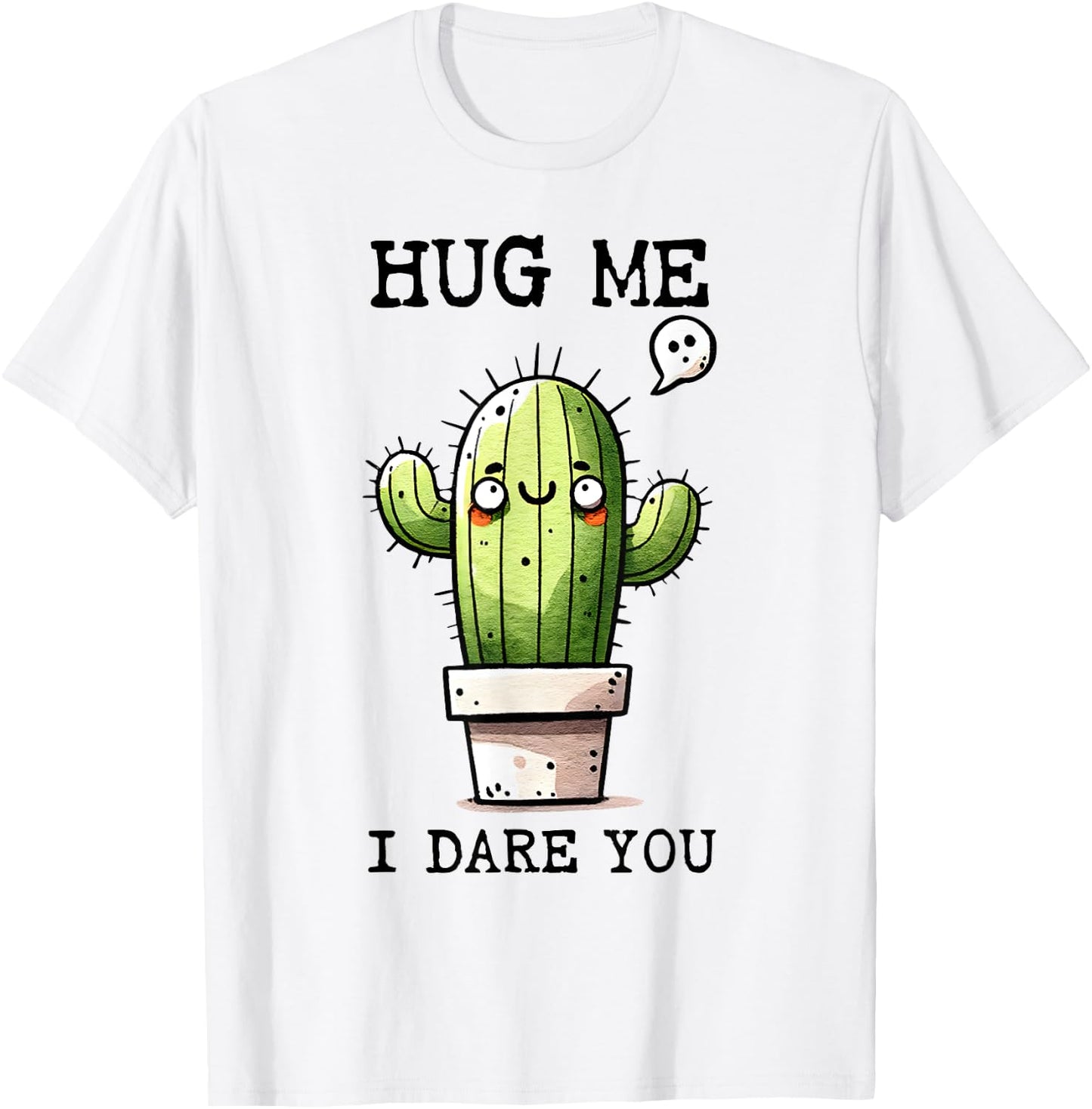 Funny Retro Sarcasm Quote Cute Cactus Hug Me I Dare You T-Shirt - T-Shirt | White