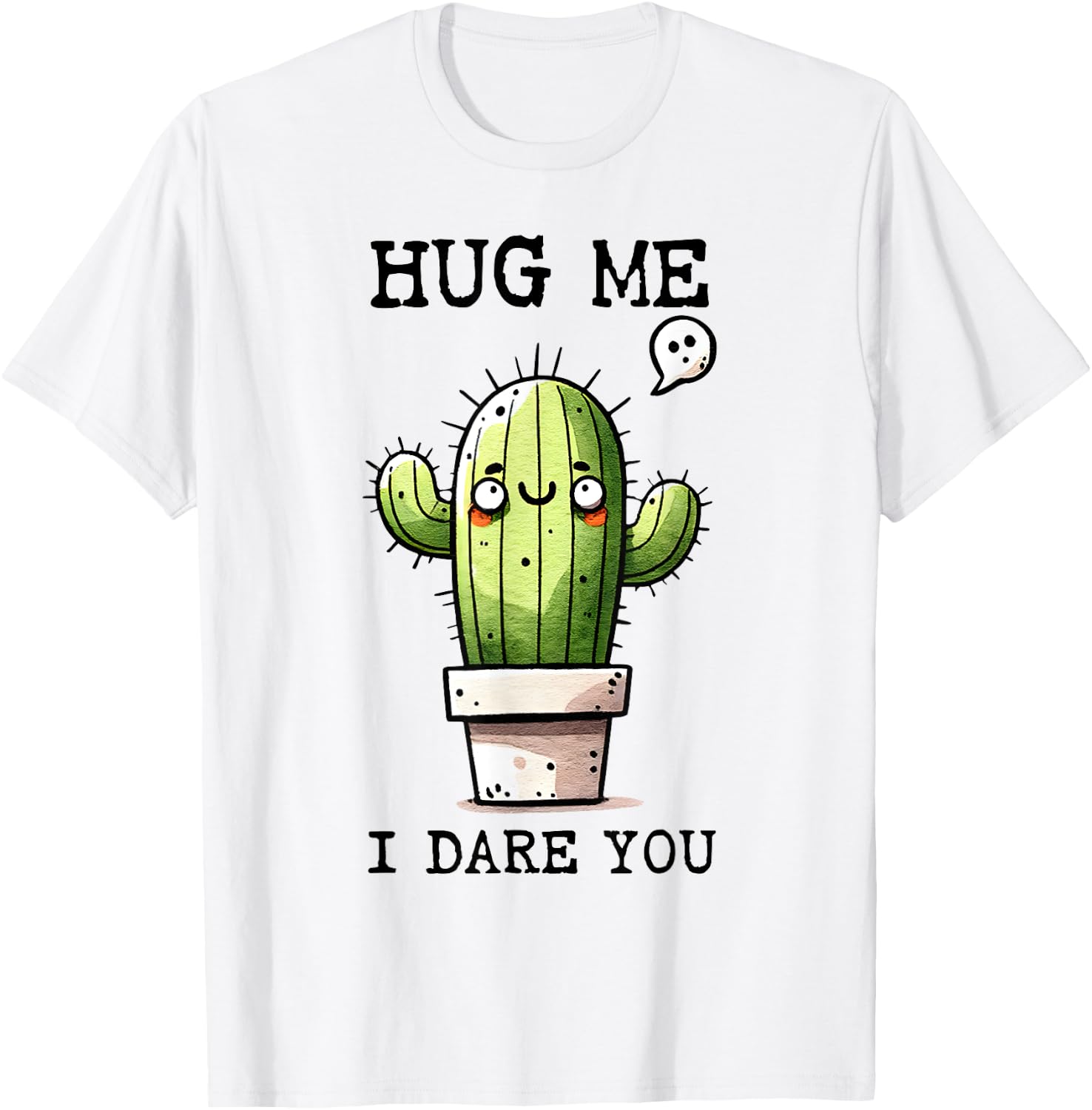 Funny Retro Sarcasm Quote Cute Cactus Hug Me I Dare You T-Shirt - T-Shirt | White