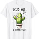 Funny Retro Sarcasm Quote Cute Cactus Hug Me I Dare You T-Shirt - T-Shirt | White