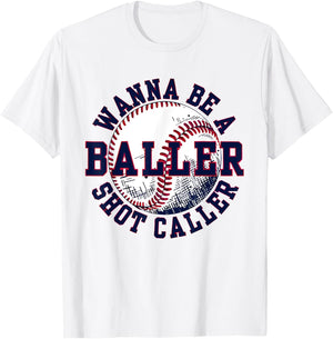 Funny Baseball Wanna Be Baller Shot Funny Caller Sayin quote T-Shirt - T-Shirt | White