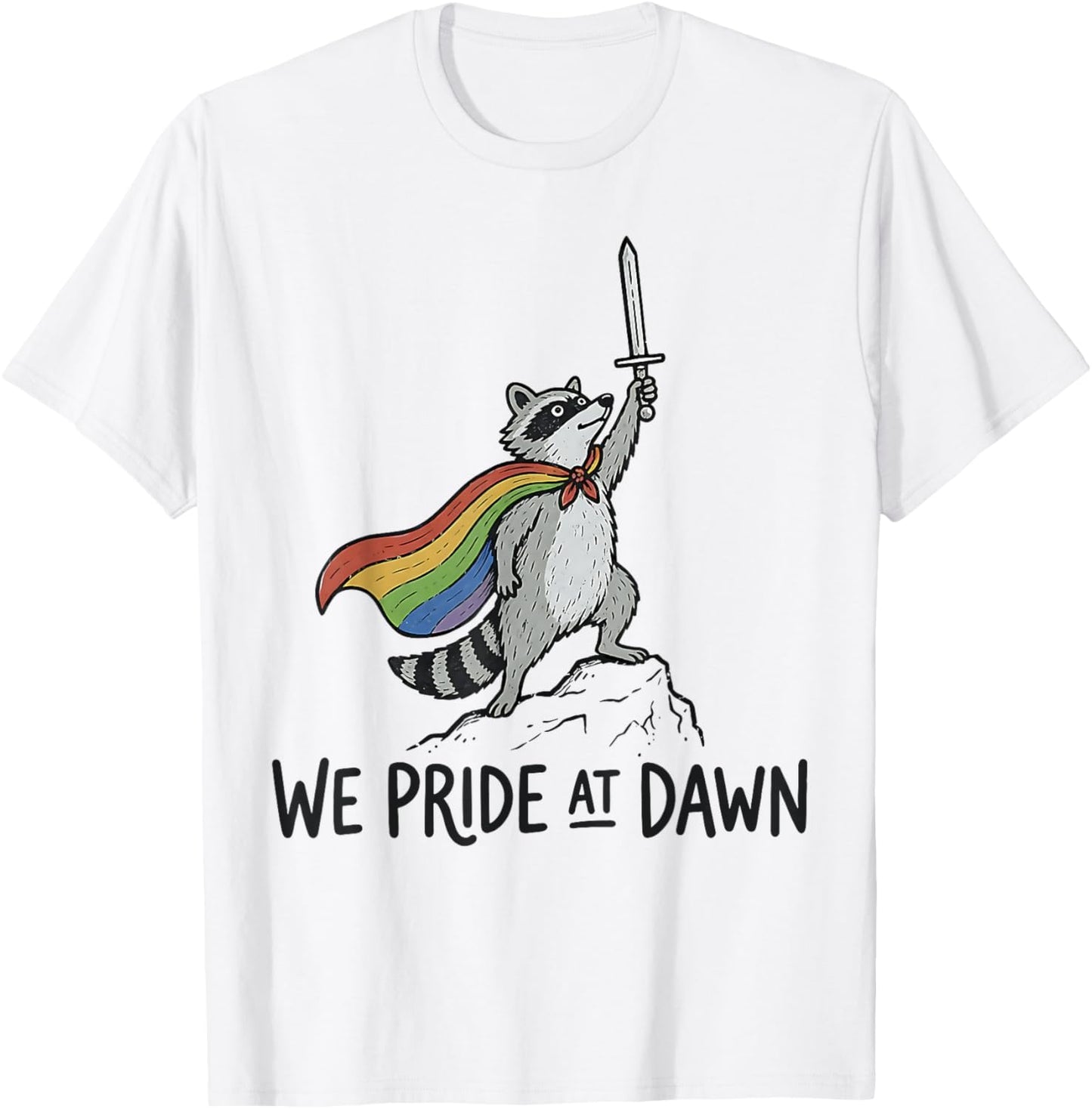 We Pride At Dawn Raccoon Funny LGBTQ Pride Month Ally LGBT T-Shirt - T-Shirt | White