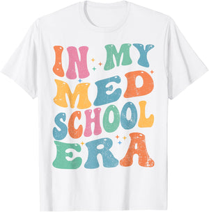 Medical School In My Med School Era Future Doctor T-Shirt - T-Shirt | White