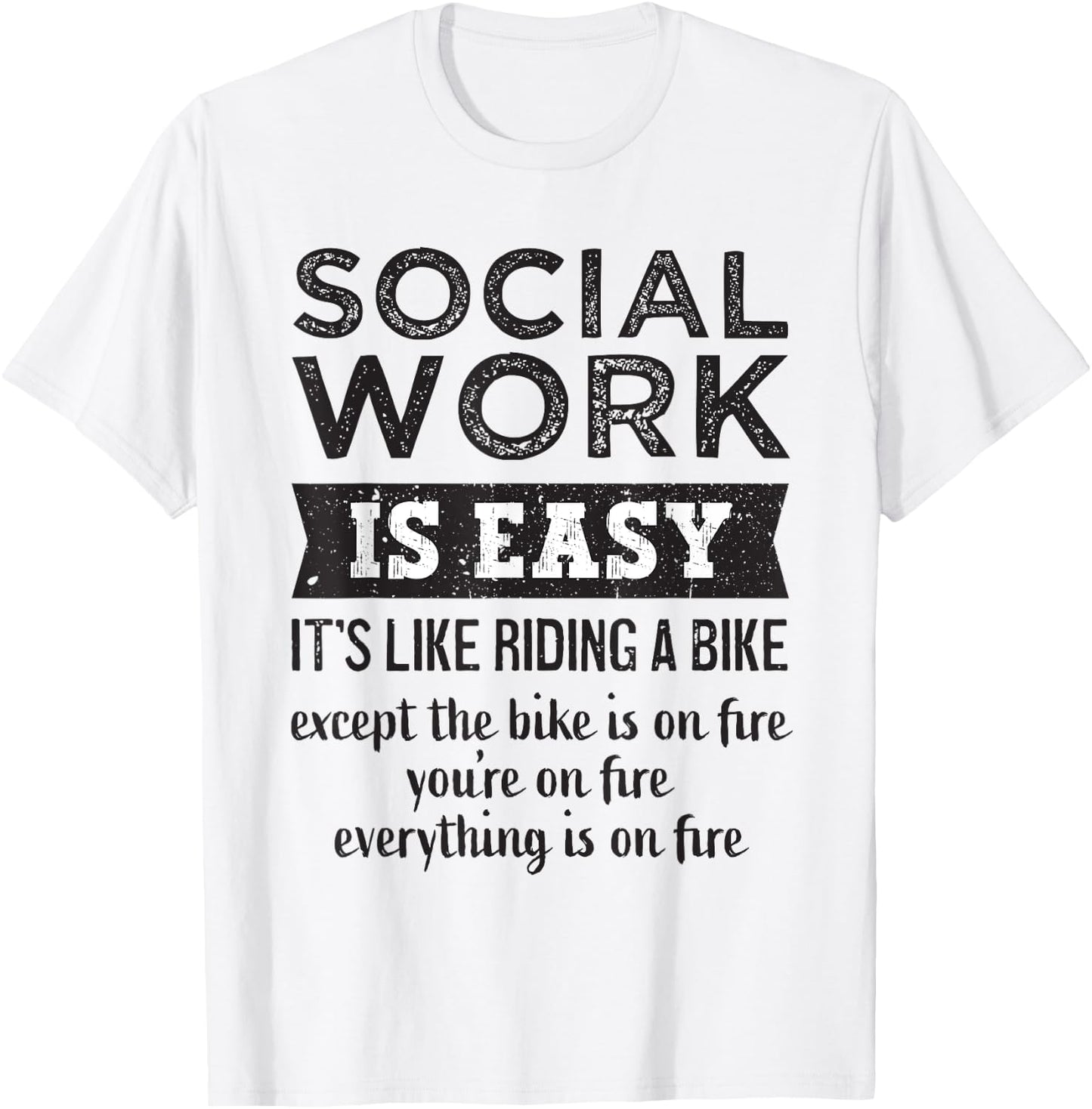 Social Work Is Easy Funny Sarcastic Worker Women Men T-Shirt - T-Shirt | White