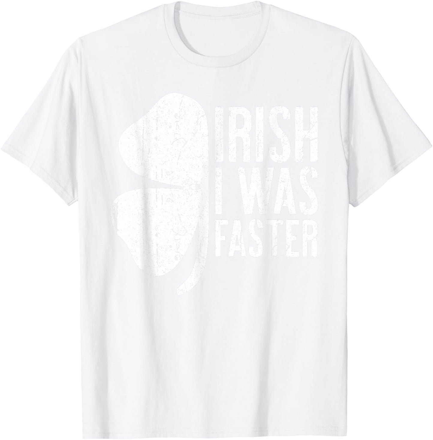Irish I Was Faster Shirt Men Women Kids St Patricks Day T-Shirt - T-Shirt | White
