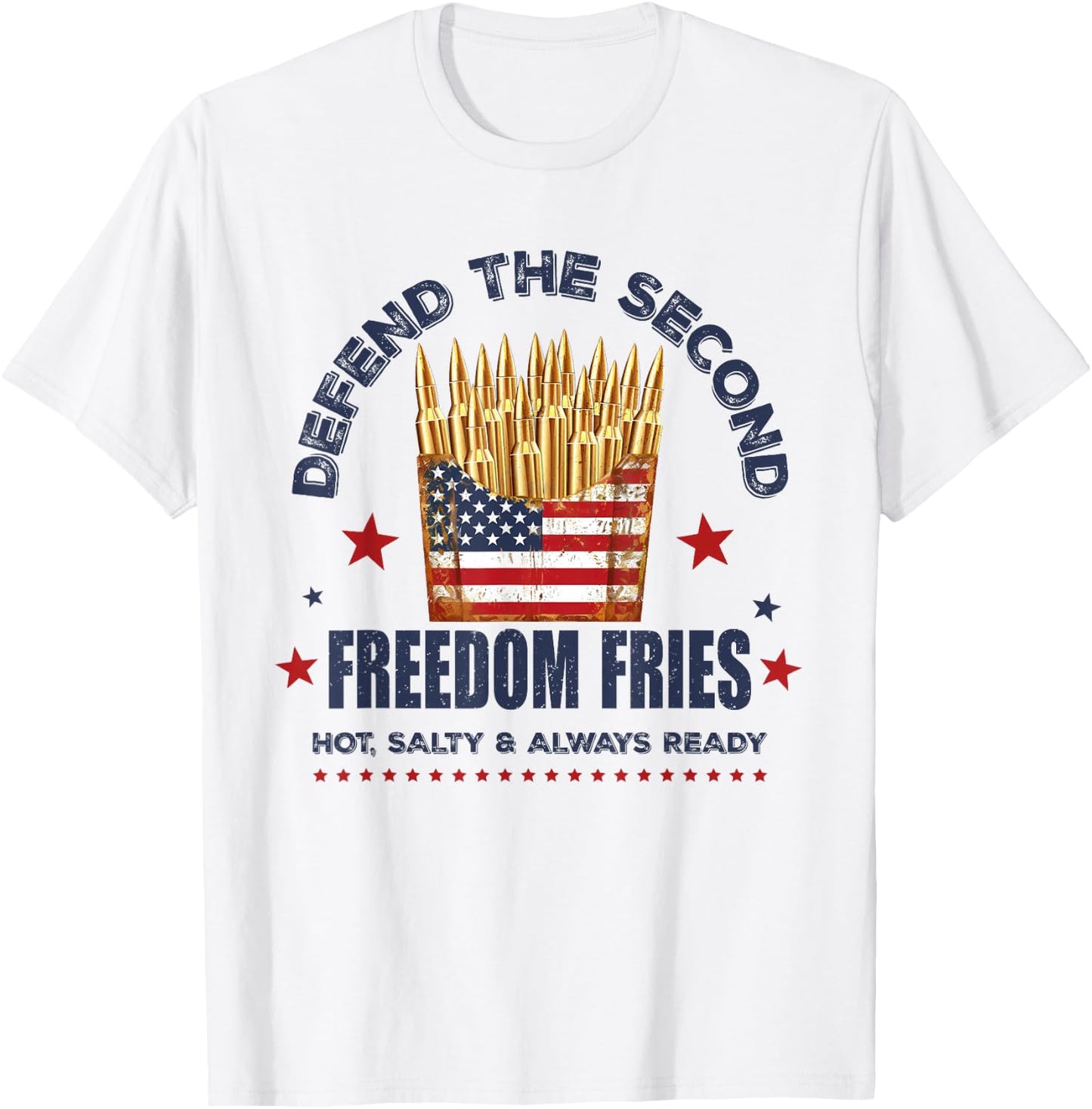 Defend The Second Freedom Fries 2nd Amendment American Flag T-Shirt - T-Shirt | White