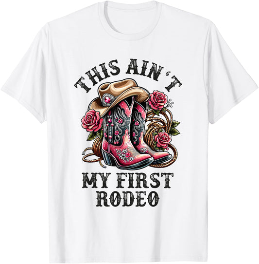 Cowgirl Country Girls Woman Kids This Aint My First Rodeo T-Shirt - T-Shirt | White