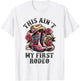 Cowgirl Country Girls Woman Kids This Aint My First Rodeo T-Shirt - T-Shirt | White