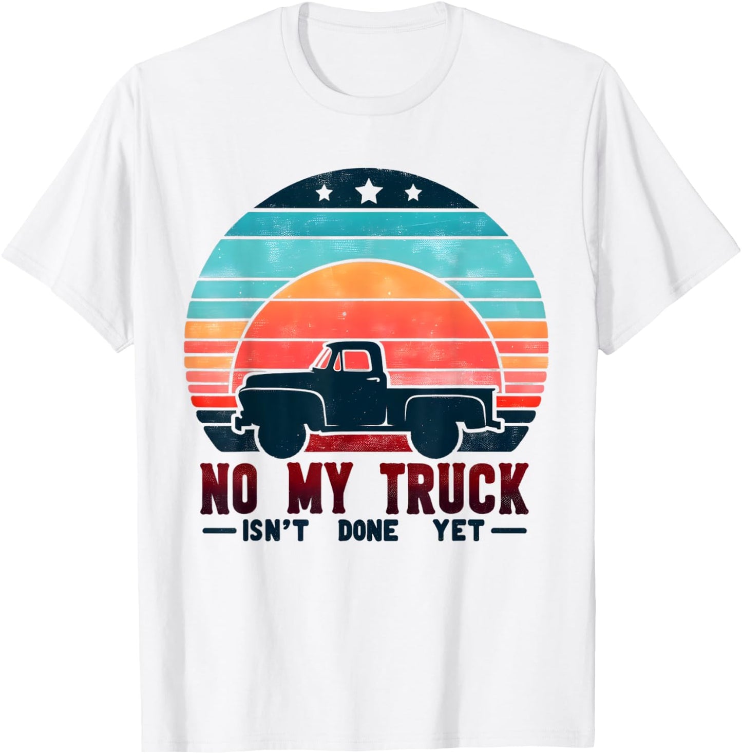 No My Truck Isn't Done Yet For Mechanic Sunset T-Shirt - T-Shirt | White