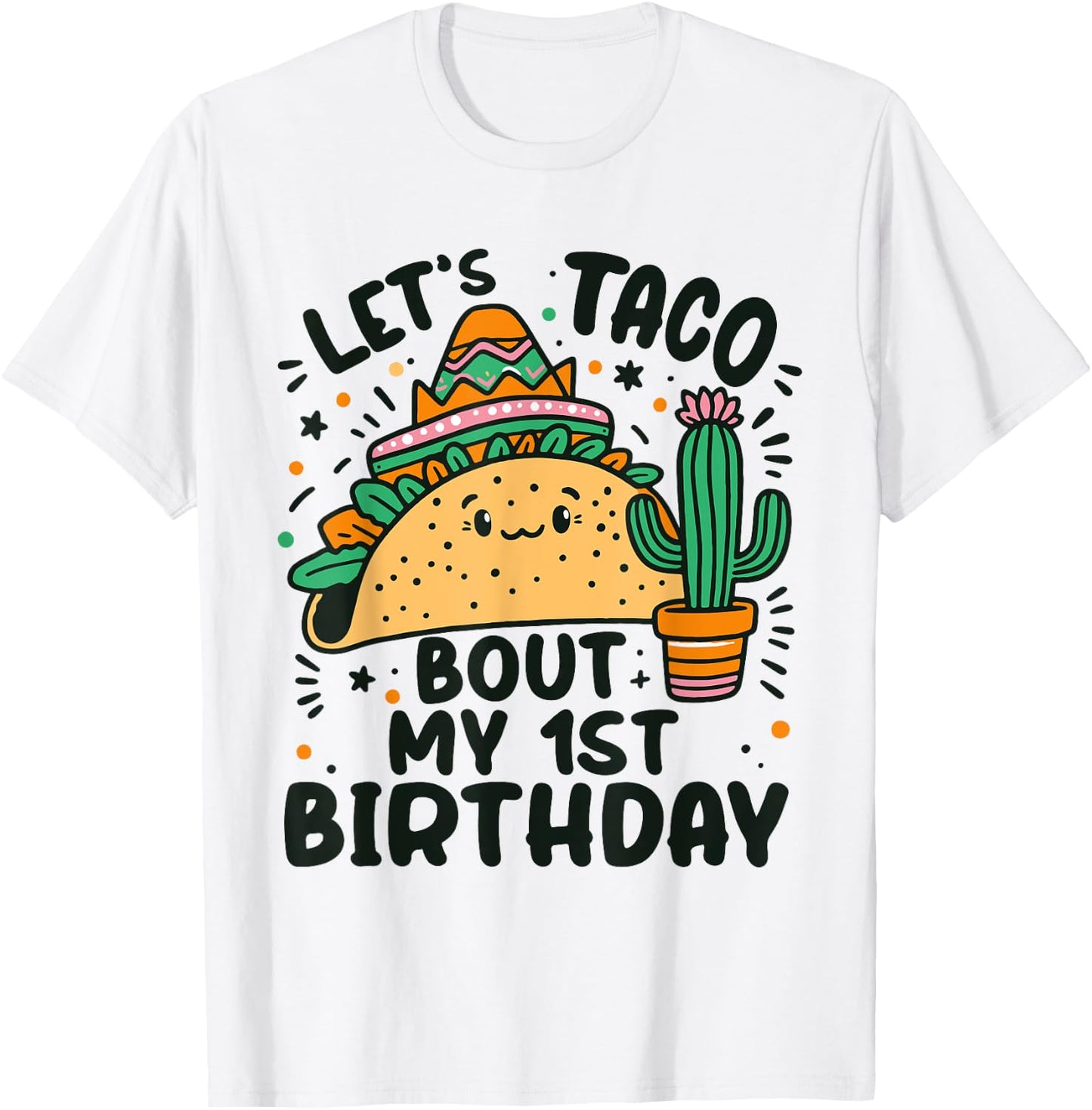 Let's Taco Bout My 1st Birthday Mexican Party Boys Men kids T-Shirt - T-Shirt | White