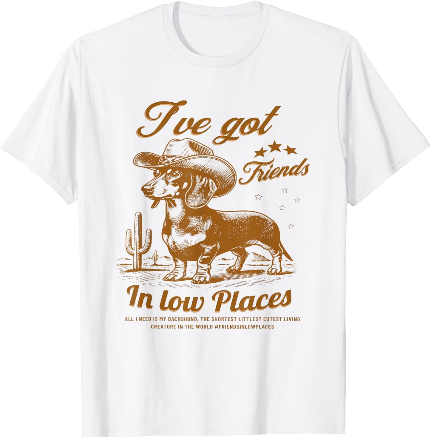 I've Got Friends in Low Places Funny Dachshund Western Shirt T-Shirt - T-Shirt | White