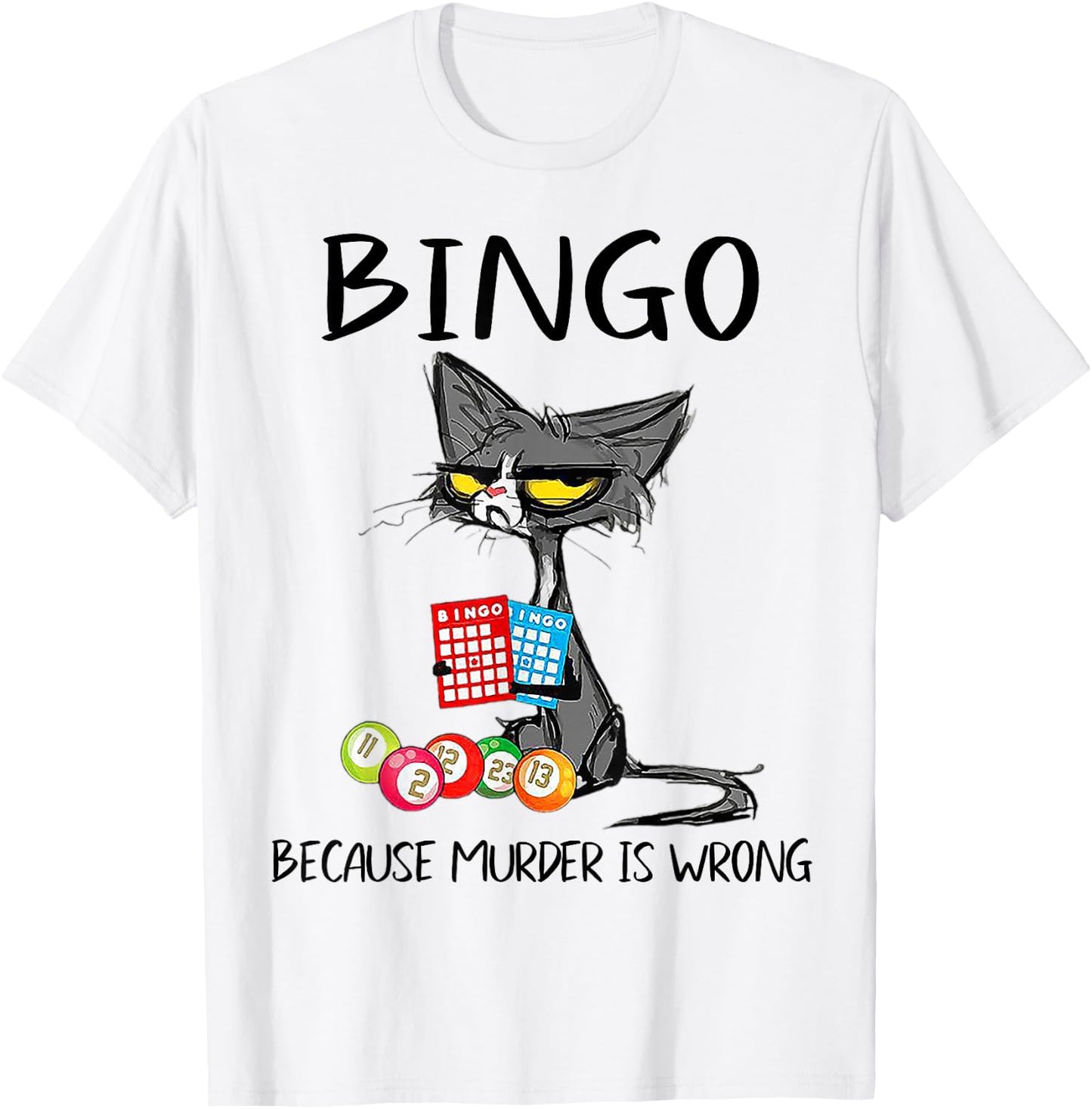 Cat Bingo Because Murder Is Wrong Men Women T-Shirt - T-Shirt | White