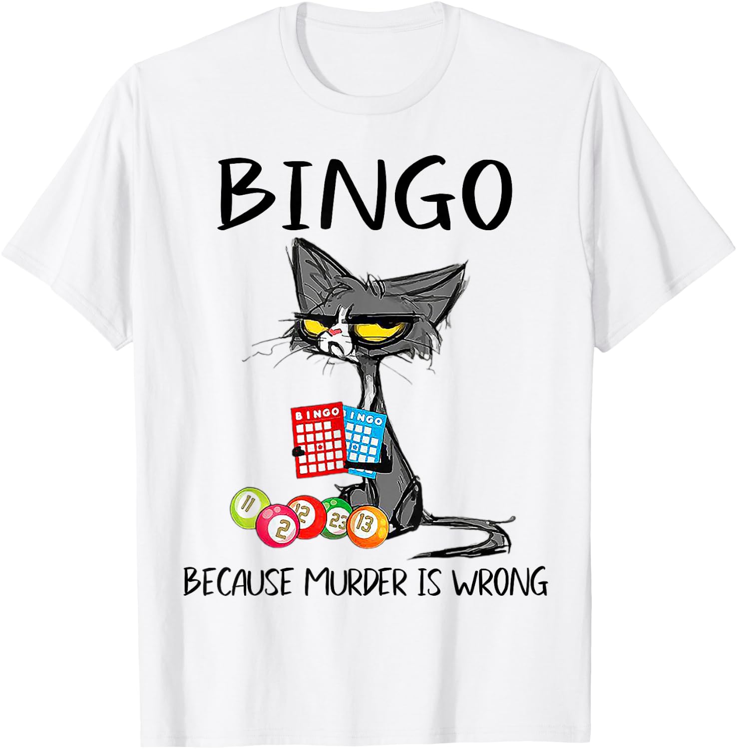 Cat Bingo Because Murder Is Wrong Men Women T-Shirt - T-Shirt | White