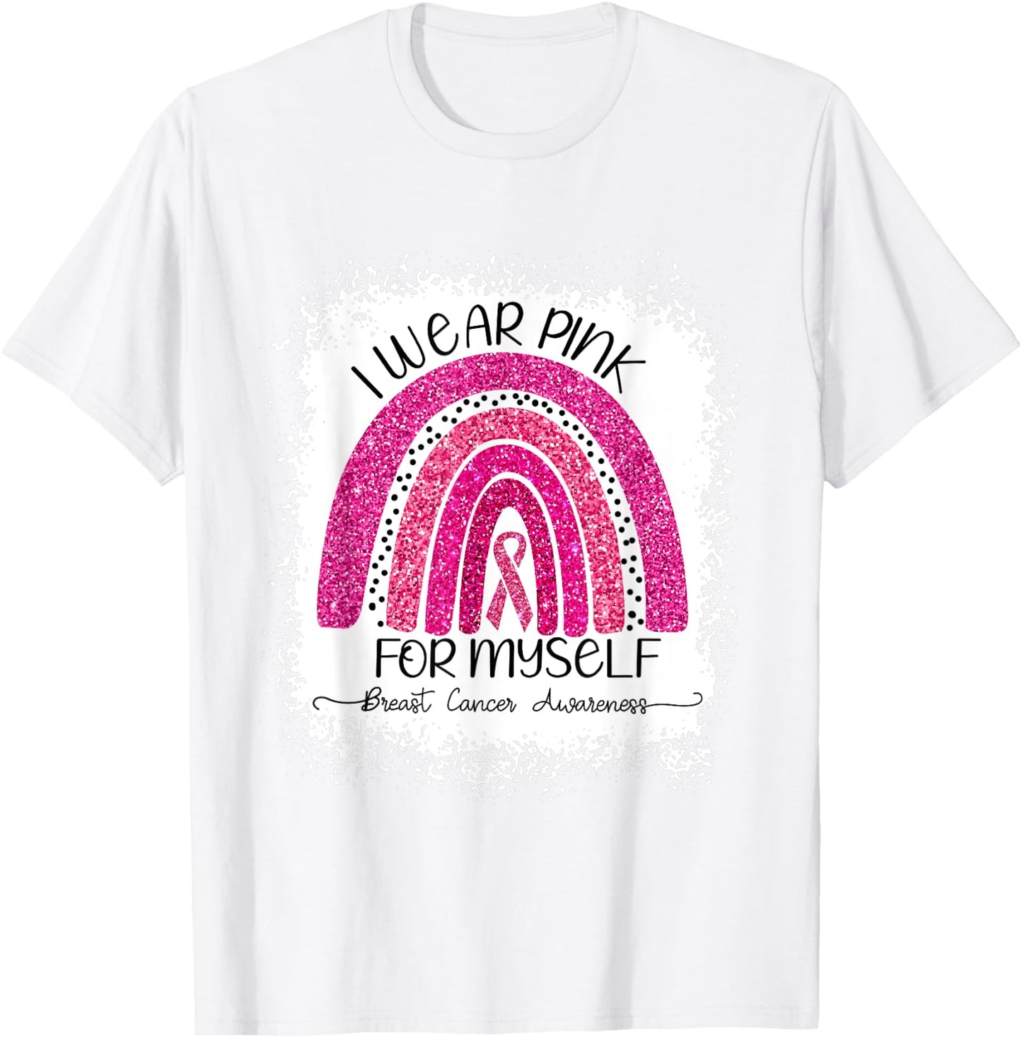 I Wear Pink For Myself Breast Cancer Rainbow Bleached T-Shirt - T-Shirt | White