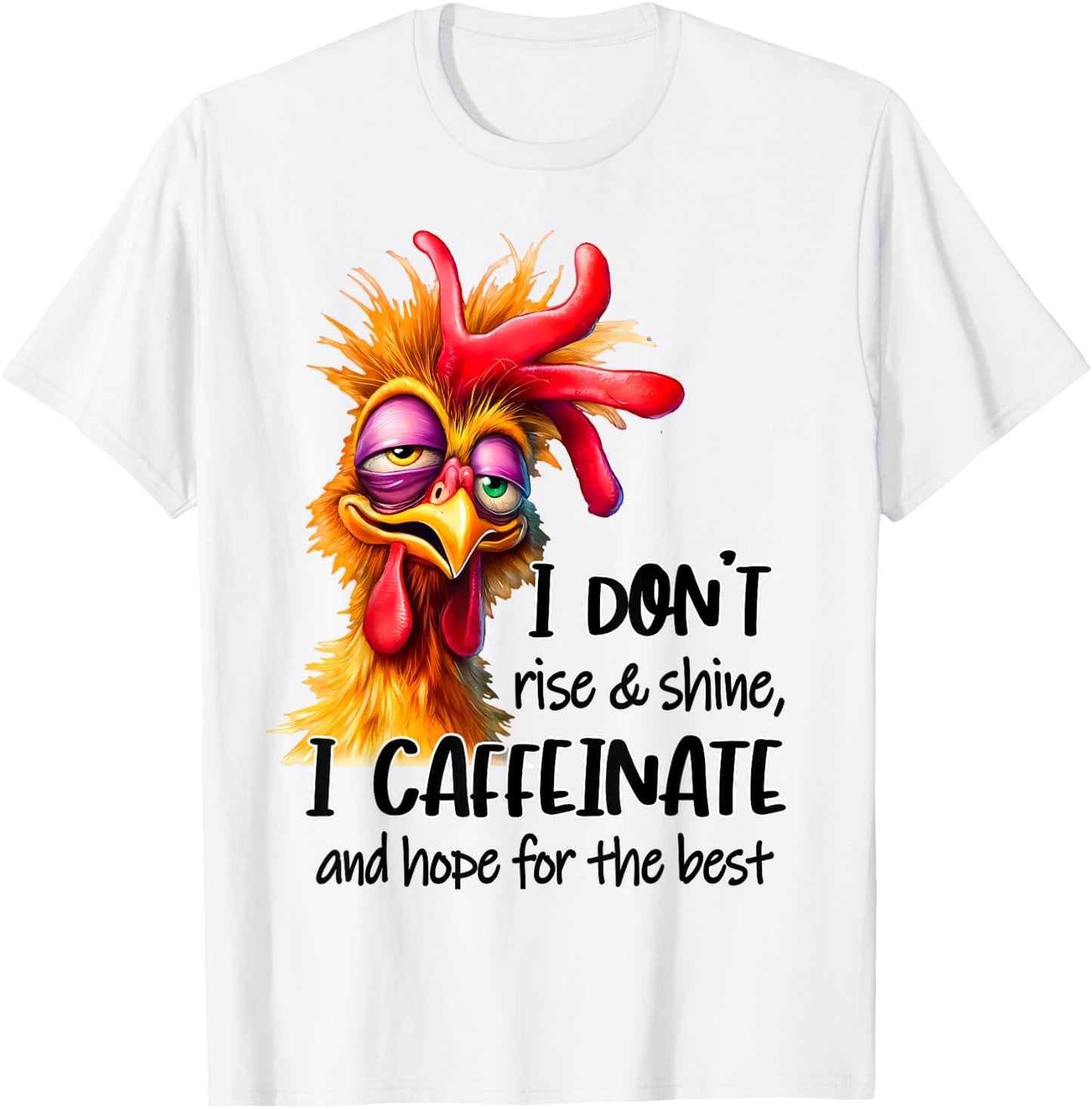 Funny Chicken Saying I Don't Rise And Shine Chicken Lover T-Shirt - T-Shirt | White