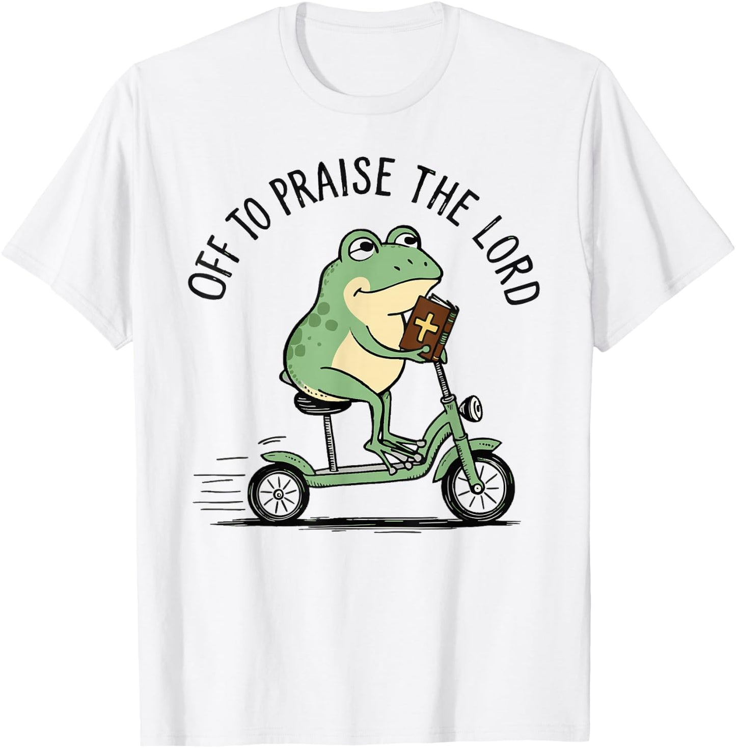 Off to Praise The Lord, Funny Christian T-Shirt - T-Shirt | White