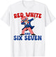 Funny 4th of July 67 Red White Blue Six Seven 6 7 Patriotic T-Shirt - T-Shirt | White